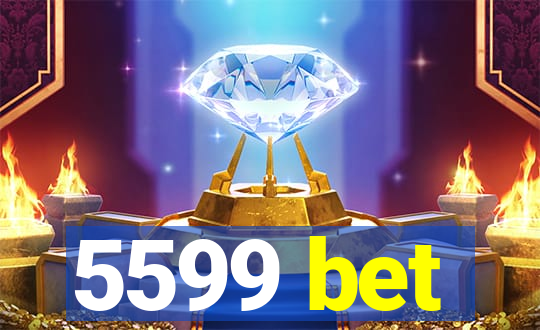 5599 bet